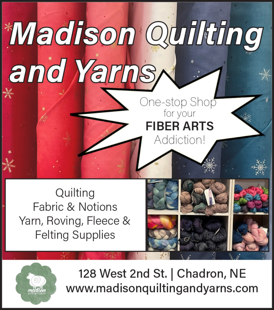 Ad for Madison Quilting and Yarns in Chadron, NE. Visit https://madisonquiltingandyarns.com/ for more information.